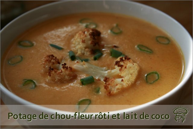 Soupe De Chou Fleur Roti Au Cheddar Et A L'ail Potage de chou-fleur rôti et lait de coco | Dans la cuisine de Nathalie
